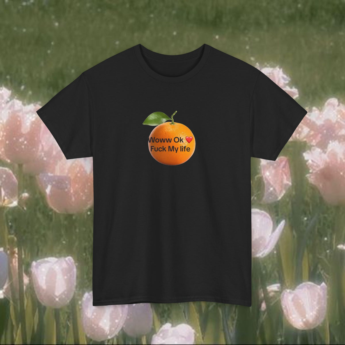 Woww Ok Fuck My Life Orange Shirt — Funny Meme Tee, Sarcastic Gift