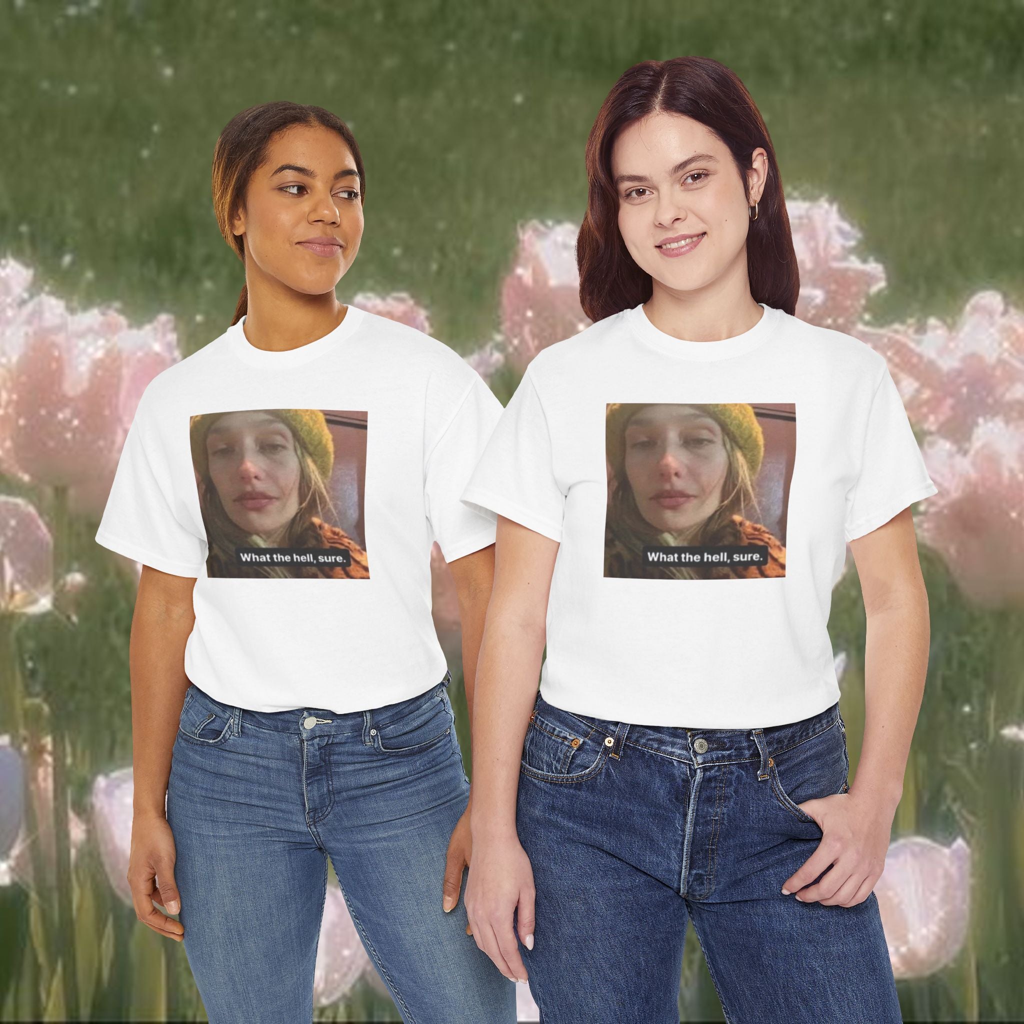 What the Hell Sure Meme T-Shirt Unisex Heavy Cotton Tee