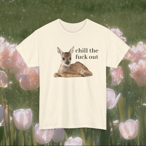Chill the F*ck Out Deer T-Shirt – Funny Animal Graphic Tee, Sarcastic Coquette Meme Shirt, Soft Cotton Unisex Casual Top