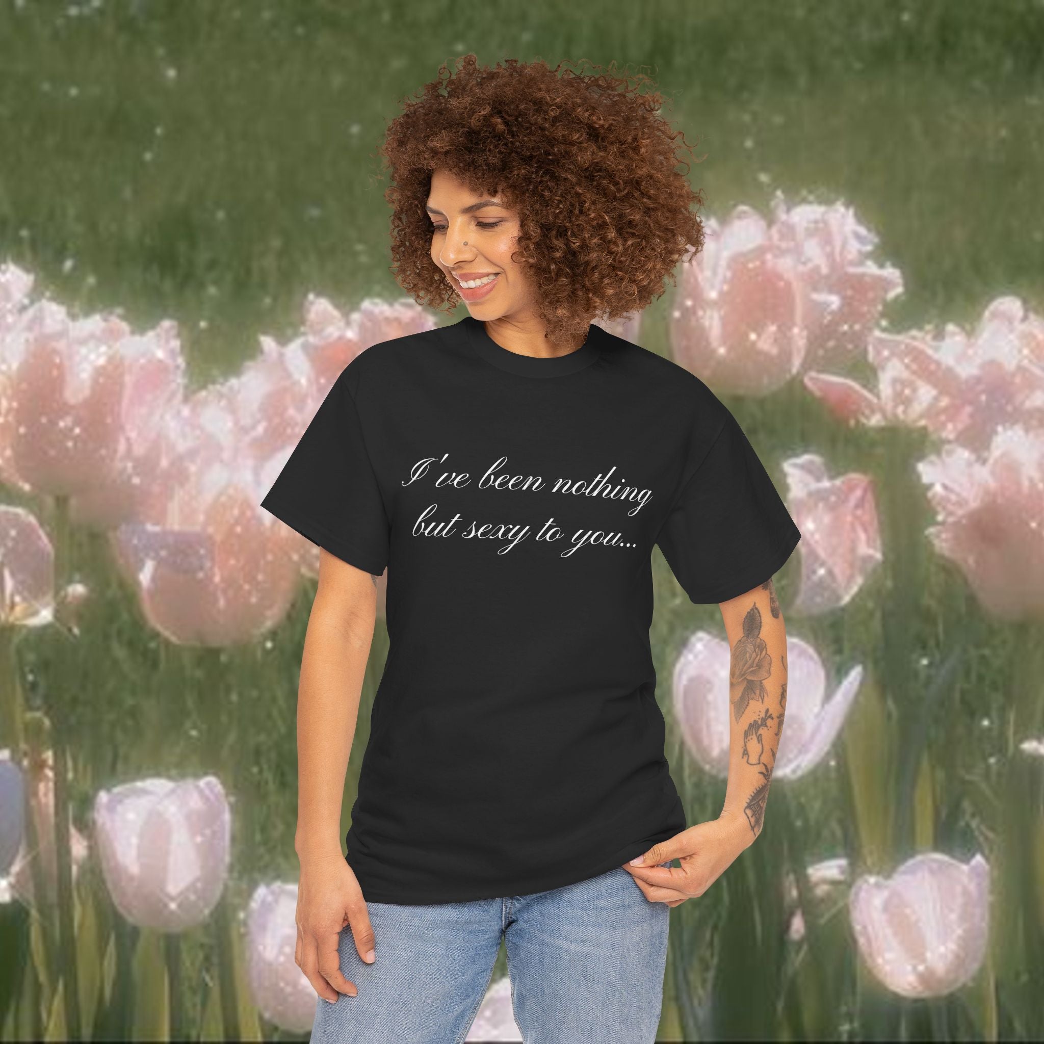 I've Been Nothing but Sexy to You, Cute Coquette T-Shirt - Funny Y2K Aesthetic Tee, Vintage-Inspired Graphic Shirt, Soft & Comfy Fit