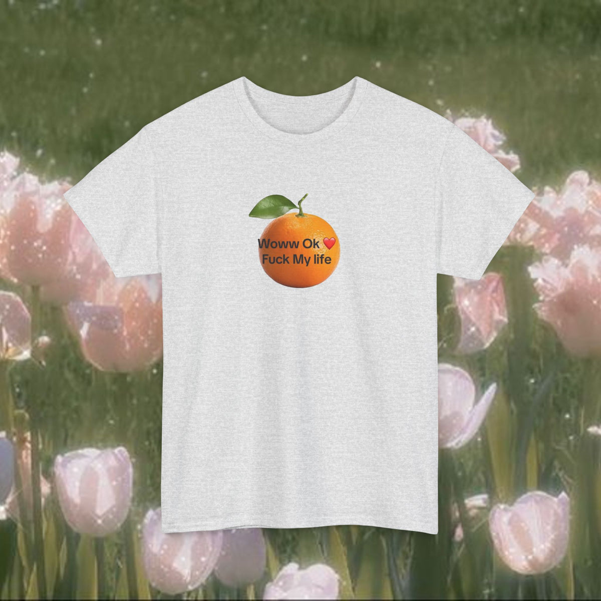 Woww Ok Fuck My Life Orange Shirt — Funny Meme Tee, Sarcastic Gift