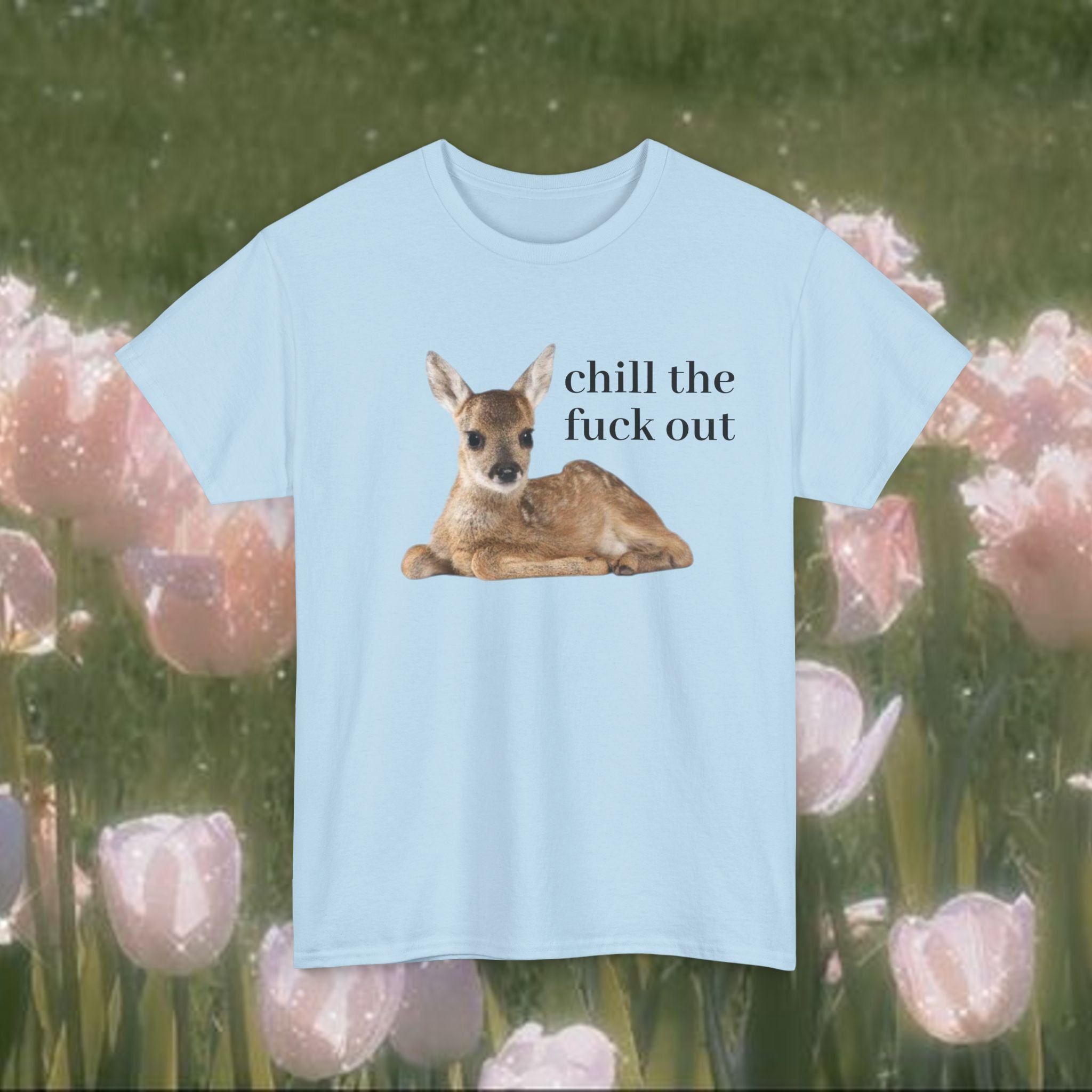 Chill the F*ck Out Deer T-Shirt – Funny Animal Graphic Tee, Sarcastic Coquette Meme Shirt, Soft Cotton Unisex Casual Top