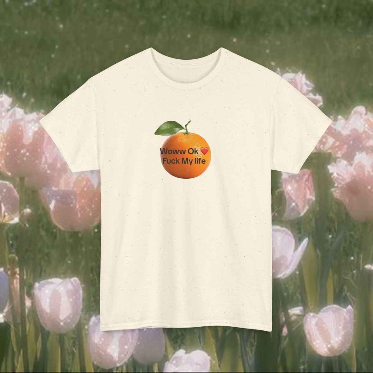 Woww Ok Fuck My Life Orange Shirt — Funny Meme Tee, Sarcastic Gift