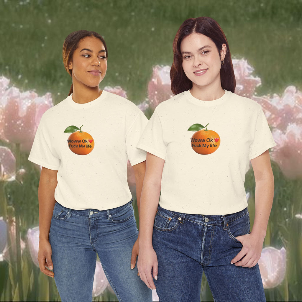 Woww Ok Fuck My Life Orange Shirt — Funny Meme Tee, Sarcastic Gift