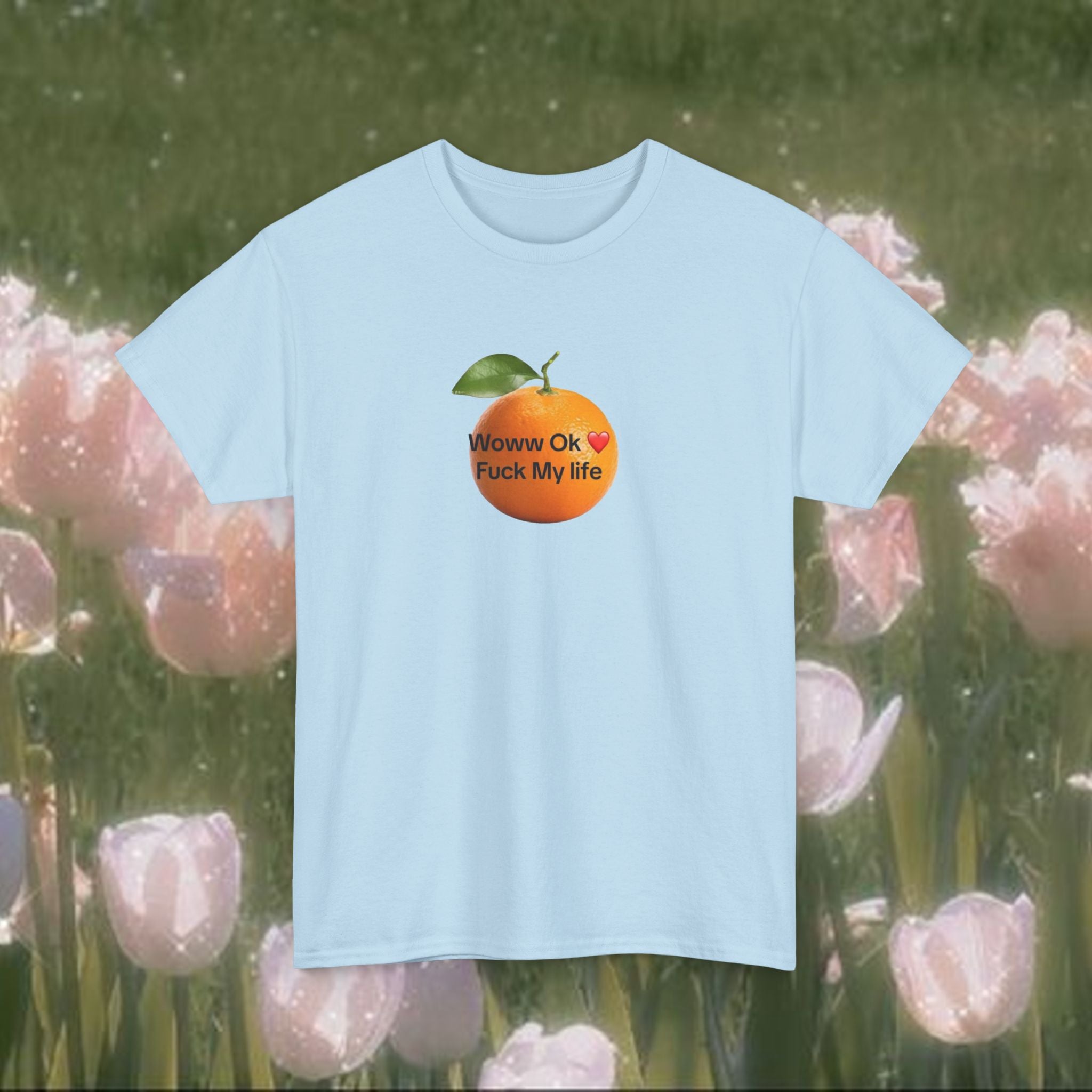 Woww Ok Fuck My Life Orange Shirt — Funny Meme Tee, Sarcastic Gift