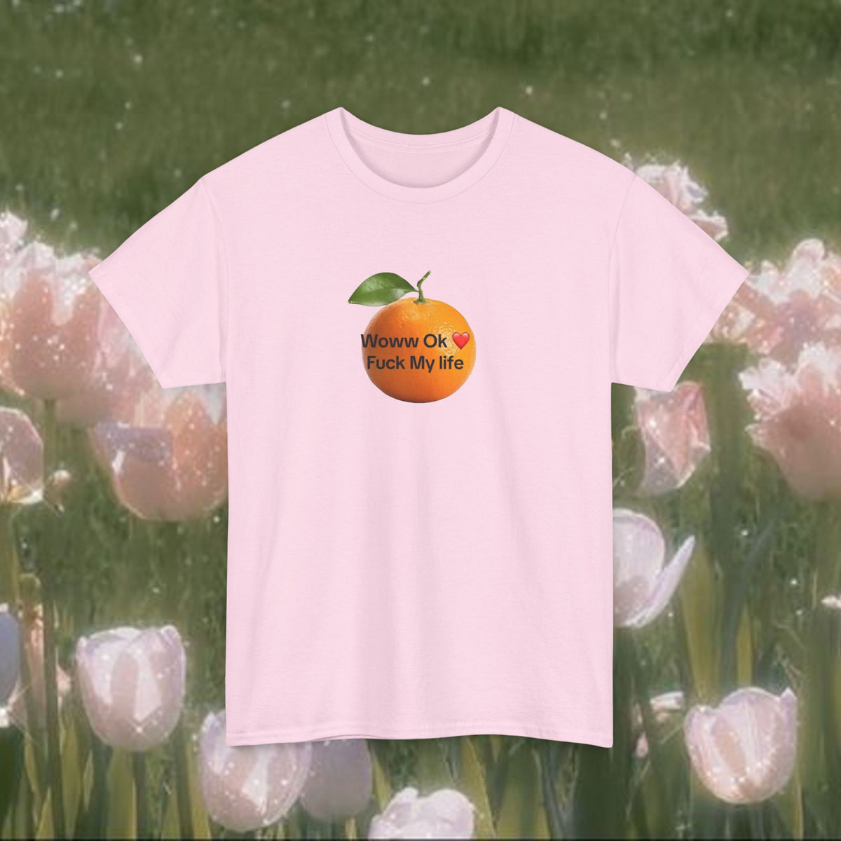 Woww Ok Fuck My Life Orange Shirt — Funny Meme Tee, Sarcastic Gift