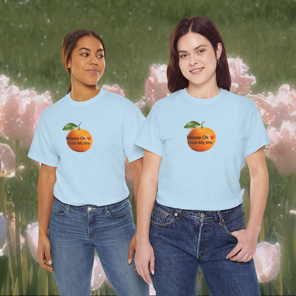 Woww Ok Fuck My Life Orange Shirt — Funny Meme Tee, Sarcastic Gift