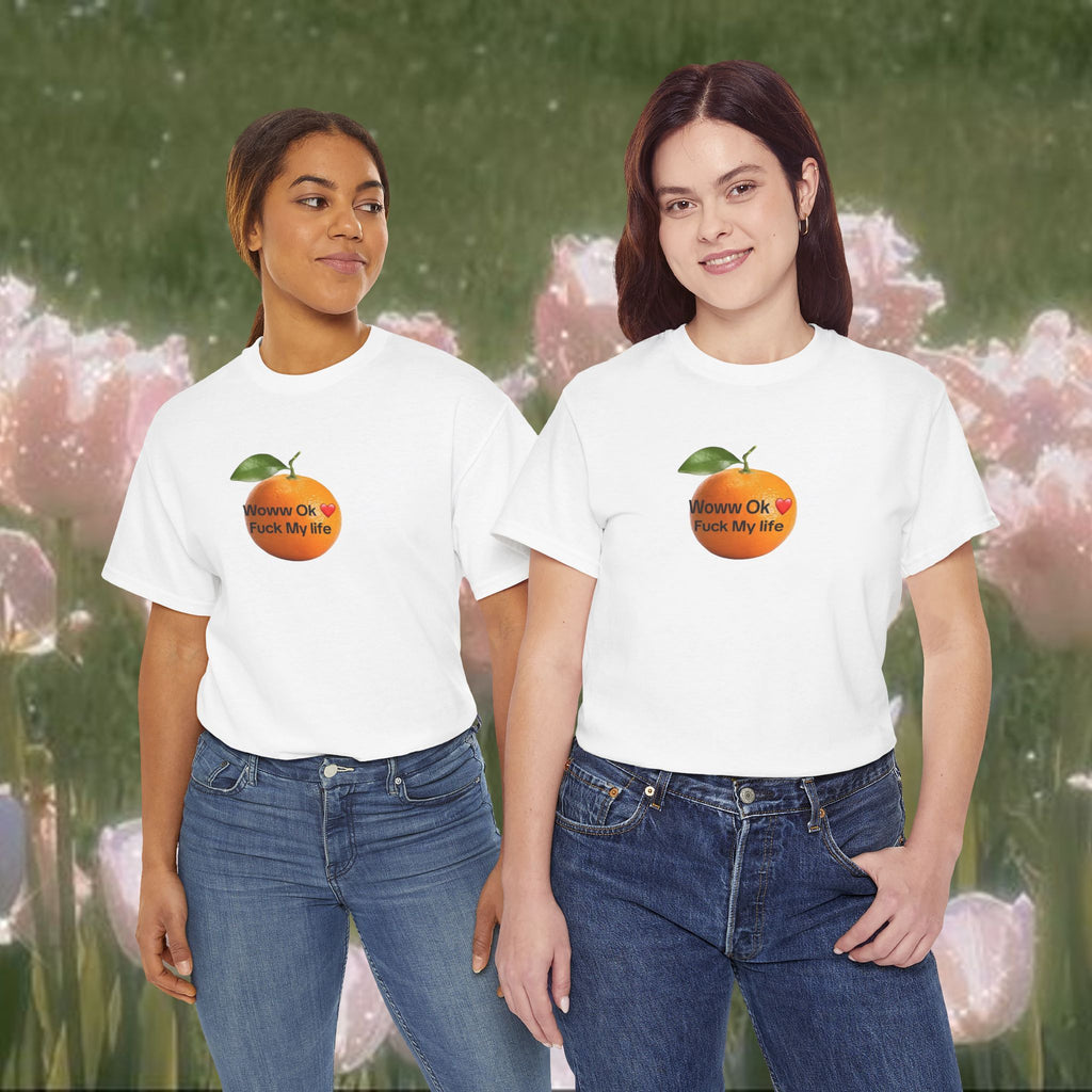 Woww Ok Fuck My Life Orange Shirt — Funny Meme Tee, Sarcastic Gift