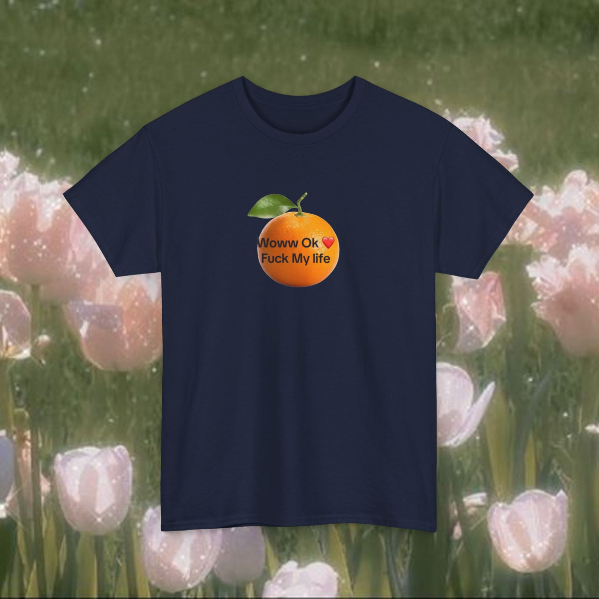 Woww Ok Fuck My Life Orange Shirt — Funny Meme Tee, Sarcastic Gift