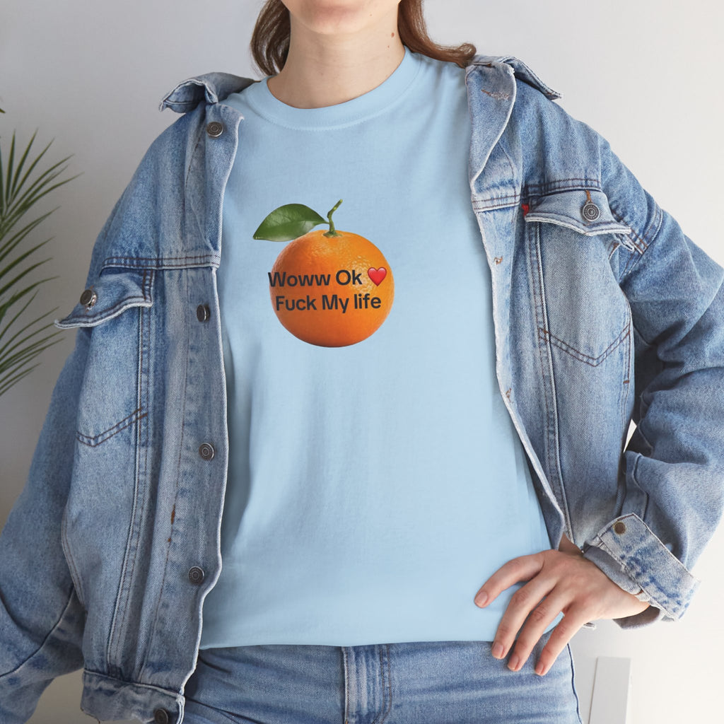 Woww Ok Fuck My Life Orange Shirt — Funny Meme Tee, Sarcastic Gift